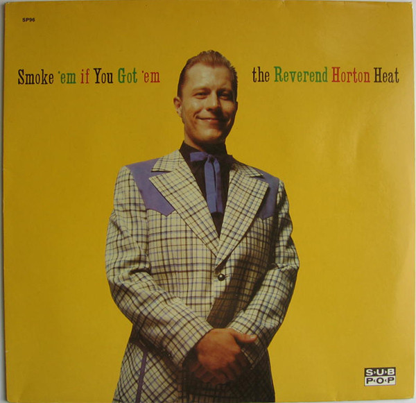 The Reverend Horton Heat - Smoke 'Em If You Got 'Em | Releases 