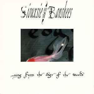 Siouxsie & The Banshees - Song From The Edge Of The World