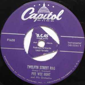 Pee Wee Hunt And His Orchestra – Twelfth Street Rag / The