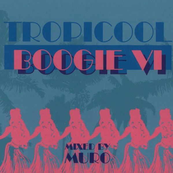 Muro - Tropicool Boogie VI | Releases | Discogs