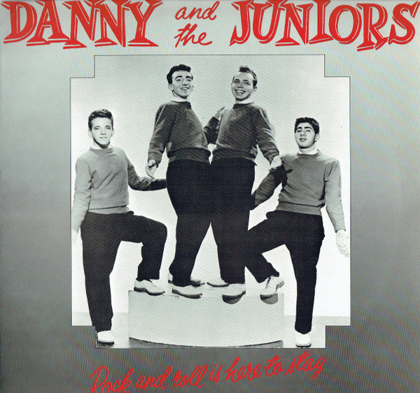 Danny & The Juniors - Rock And Roll Is Here To Stay | Releases