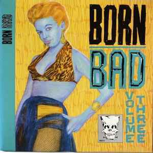 Born Bad Volume Three - Various