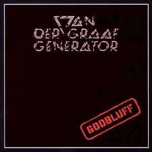 Godbluff : the undercover man / Van Der Graaf Generator, ens. voc. & instr. | Van Der Graaf Generator. Interprète