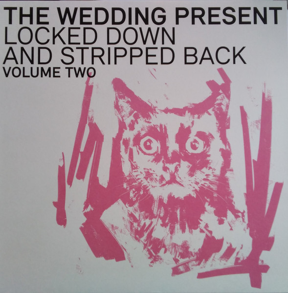 The Wedding Present Locked Down And Stripped Back Volume Two