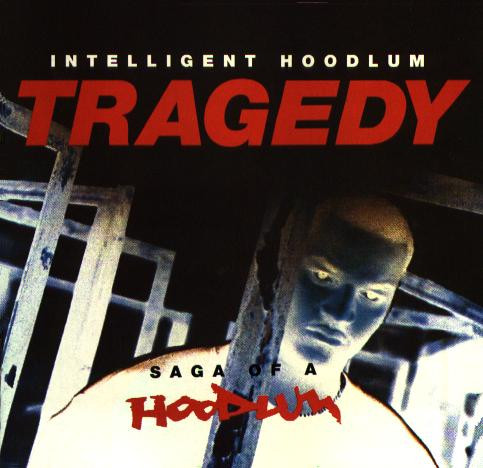 Intelligent Hoodlum / Tragedy – Saga Of A Hoodlum (1993, CD 