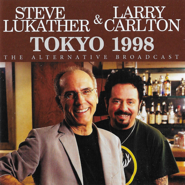 Steve Lukather & Larry Carlton – Tokyo 1998 - The Alternative