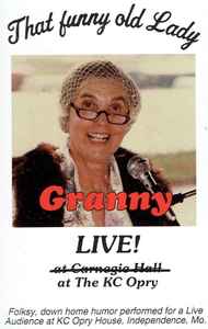 Granny – That Funny Old Lady (Live! At The KC Opry) (1986, Cassette) -  Discogs