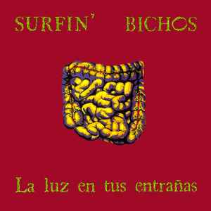 Surfin' Bichos - La Luz En Tus Entrañas