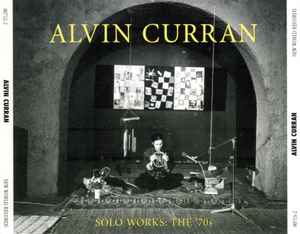 Solo Works: The 70's - Alvin Curran