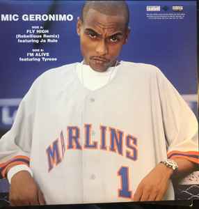 Mic Geronimo – Fly High (Rebellious Remix) / I'm Alive (2002