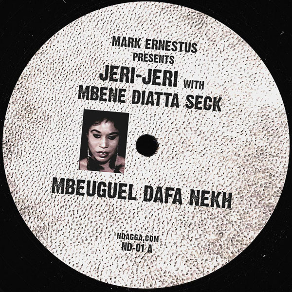 Mark Ernestus presents Jeri-Jeri with Mbene Diatta Seck - Mbeuguel Dafa Nekh | Ndagga (ND-01)