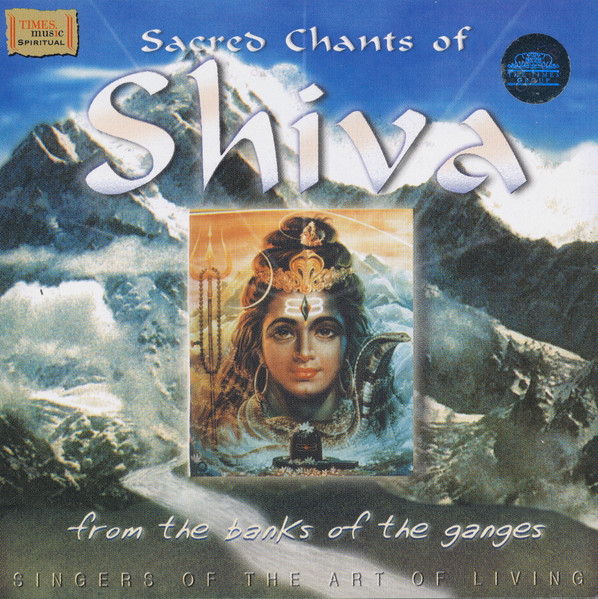 Singers Of The Art Of Living – Sacred Chants Of Shiva (From The