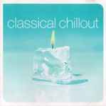 Classical Chillout (2001, CD) - Discogs