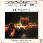 Grover Washington, Jr. and [Lead Singer] Bill Withers – Just The 