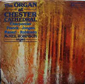 McNeil Robinson - The Organ At Chester Cathedral album cover