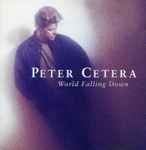 World Falling Down / Peter Cetera