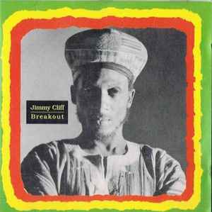 Jimmy Cliff – Breakout (1992, Vinyl) - Discogs