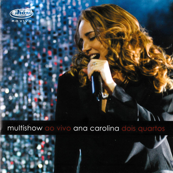 Ana Carolina - Multishow Ao Vivo: Dois Quartos | Releases | Discogs