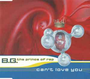 Can't Love You - B.G. The Prince Of Rap