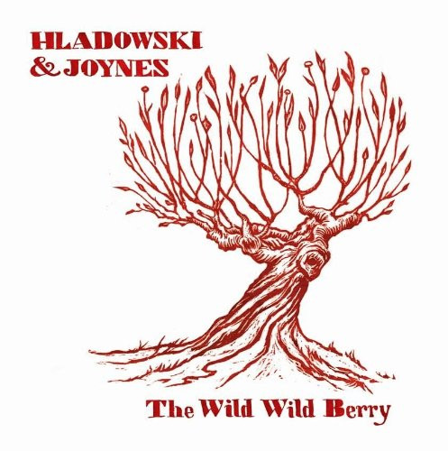 Album herunterladen Hladowski & Joynes - The Wild Wild Berry