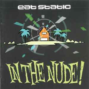 In The Nude! - Eat Static