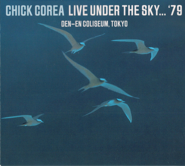 Chick Corea – Live Under The Sky '79 Den-en Coliseum, Tokyo 