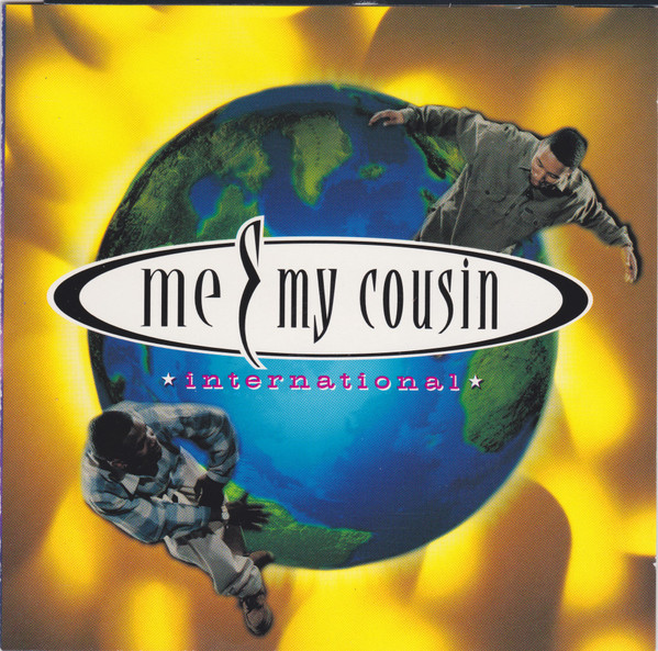 Me & My Cousin – International (1996, CD) - Discogs