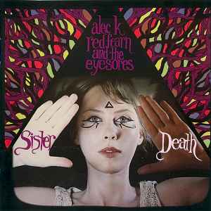 Sister Death - Alec K. Redfearn & The Eyesores