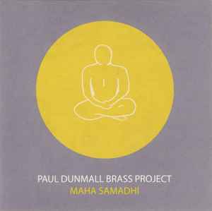 Paul Dunmall Brass Project - Maha Samadhi album cover