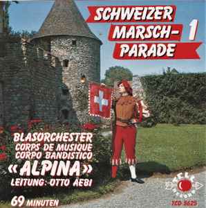 Blasorchester Alpina - Schweizer Marsch-Parade 1 album cover