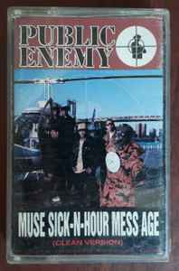 Public Enemy – Muse Sick-N-Hour Mess Age (Clean Version) (1994