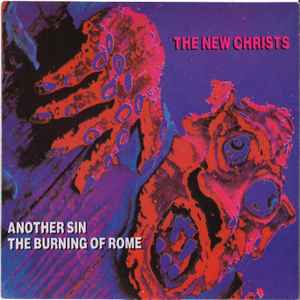 The New Christs - Another Sin / The Burning Of Rome
