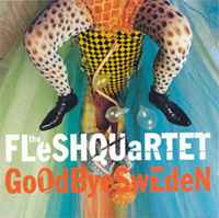 Fleshquartet - Goodbye Sweden album cover
