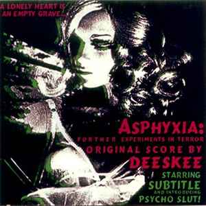 Deeskee – Asphyxia: Further Experiments In Terror (2002, CDr