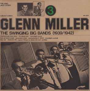 Glenn Miller - The Swinging Big Bands - Glenn Miller Vol. 3