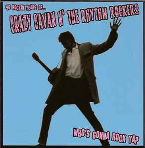 Crazy Cavan And The Rhythm Rockers – 40 Rockin' Years Of Crazy