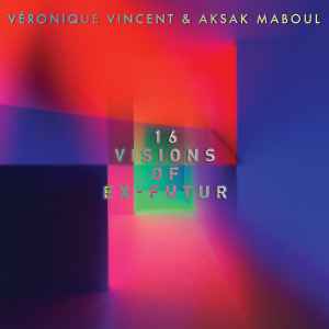 Véronique Vincent - 16 Visions Of Ex-Futur album cover