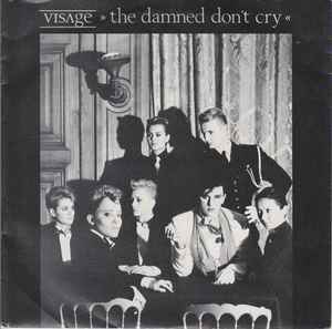 Visage - The Damned Don't Cry album cover