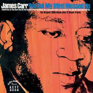 You Got My Mind Messed Up - James Carr