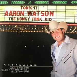 Aaron Watson (2) - The Honky Tonk Kid