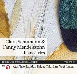 Piano Trios - Clara Schumann, Fanny Mendelssohn, Atos Trio, London Bridge Trio, Lars Vogt