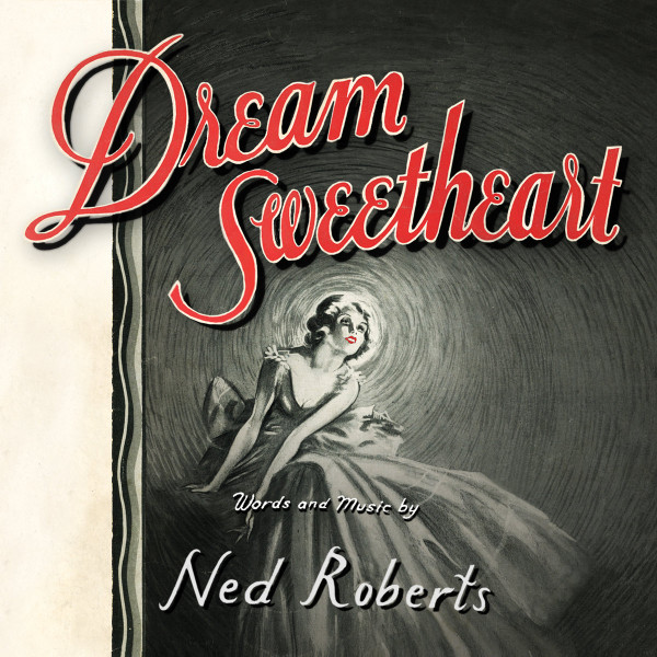 ladda ner album Ned Roberts - Dream Sweetheart