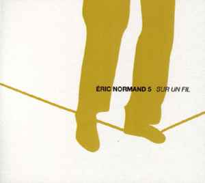 Éric Normand 5 - Sur Un Fil album cover