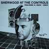 Various - Sherwood At The Controls Volume 1: 1979 - 1984
