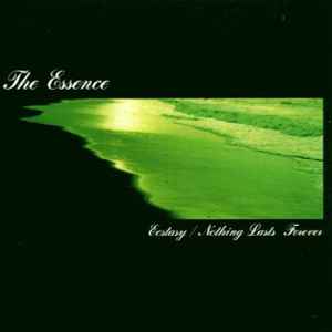 The Essence – Ecstasy / Nothing Lasts Forever (1996
