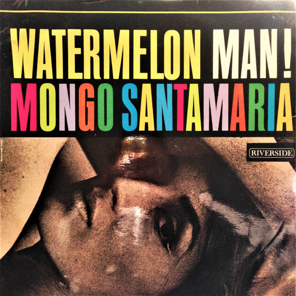 Mongo Santamaria – Watermelon Man! (1963, Vinyl) - Discogs