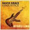 David Grace & Injustice - Rebelling