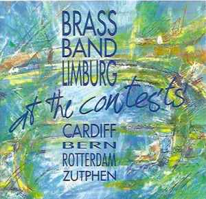 Brass Band Limburg - At The Contests (Cardiff, Bern, Rotterdam, Zutphen) album cover