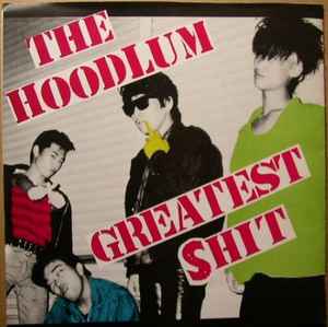 The Hoodlum – Greatest Shit (1985, Flexi-disc) - Discogs
