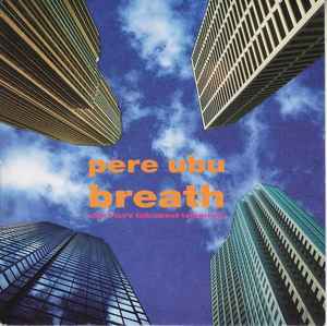 Pere Ubu - Breath (Don't Let's Talk About Tomorrow) album cover